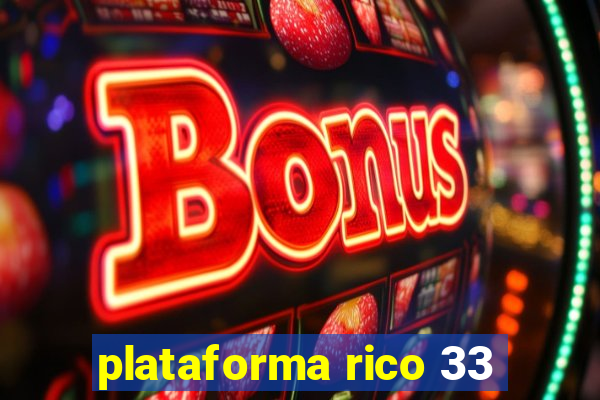 plataforma rico 33